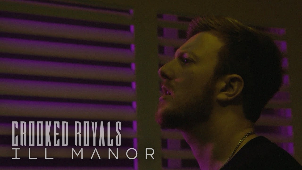 Crooked Royals Release "Ill Manor" And Accompanying Video | Metalheads ...